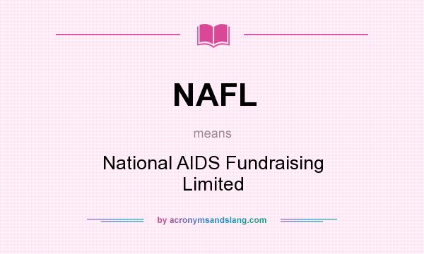 What does NAFL mean? It stands for National AIDS Fundraising Limited