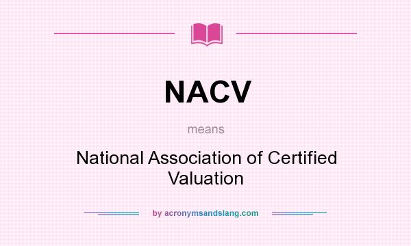 What does NACV mean? It stands for National Association of Certified Valuation