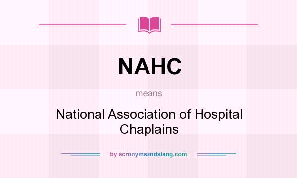 What does NAHC mean? It stands for National Association of Hospital Chaplains