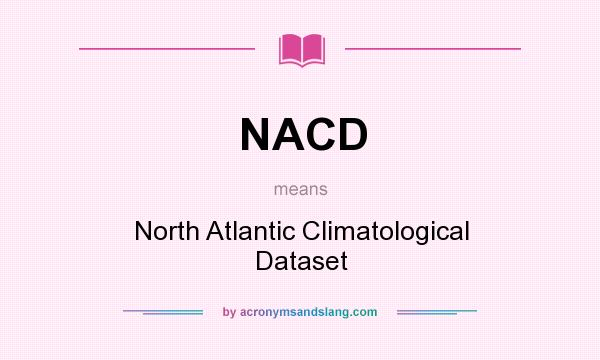 What does NACD mean? It stands for North Atlantic Climatological Dataset