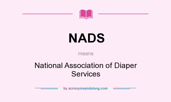 What does NADS mean? It stands for National Association of Diaper Services