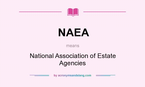 What does NAEA mean? It stands for National Association of Estate Agencies