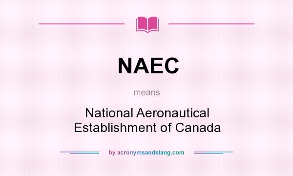What does NAEC mean? It stands for National Aeronautical Establishment of Canada