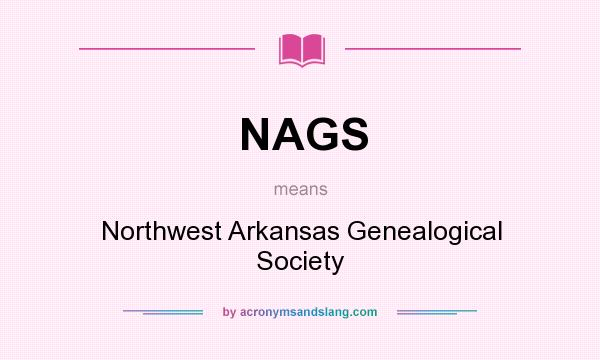 What does NAGS mean? It stands for Northwest Arkansas Genealogical Society