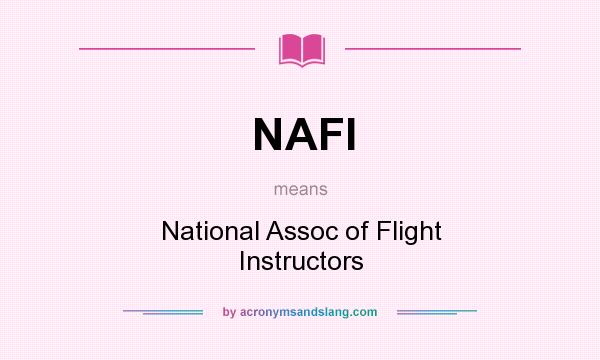 What does NAFI mean? It stands for National Assoc of Flight Instructors