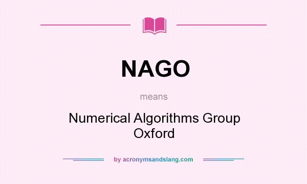 What does NAGO mean? It stands for Numerical Algorithms Group Oxford