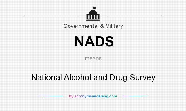 What does NADS mean? It stands for National Alcohol and Drug Survey