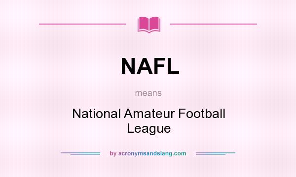 What does NAFL mean? It stands for National Amateur Football League