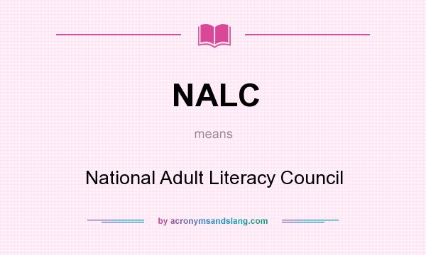 What does NALC mean? It stands for National Adult Literacy Council