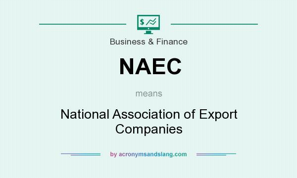 What does NAEC mean? It stands for National Association of Export Companies