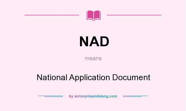 What does NAD mean? It stands for National Application Document