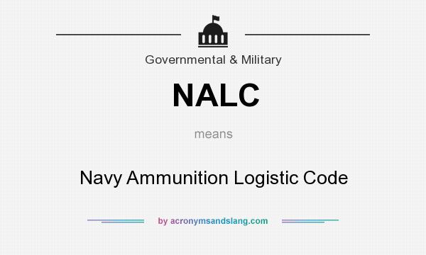 What does NALC mean? It stands for Navy Ammunition Logistic Code