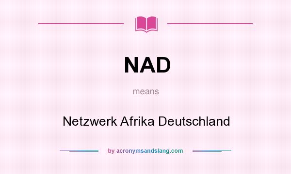 What does NAD mean? It stands for Netzwerk Afrika Deutschland