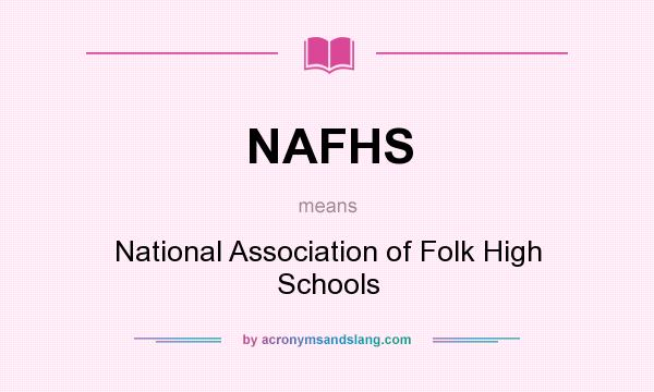 What does NAFHS mean? It stands for National Association of Folk High Schools