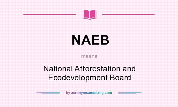 What does NAEB mean? It stands for National Afforestation and Ecodevelopment Board