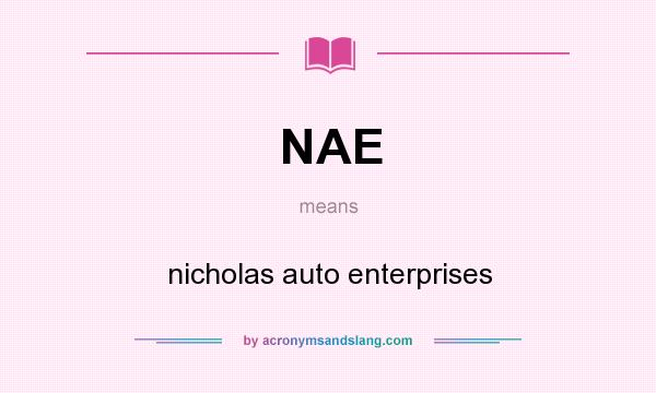 What does NAE mean? It stands for nicholas auto enterprises