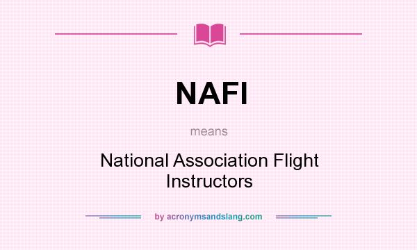 What does NAFI mean? It stands for National Association Flight Instructors