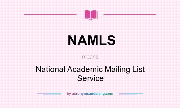 What does NAMLS mean? It stands for National Academic Mailing List Service