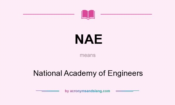 What does NAE mean? It stands for National Academy of Engineers
