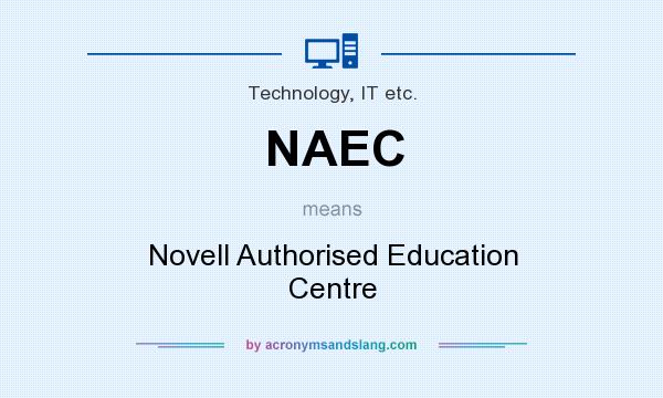 What does NAEC mean? It stands for Novell Authorised Education Centre