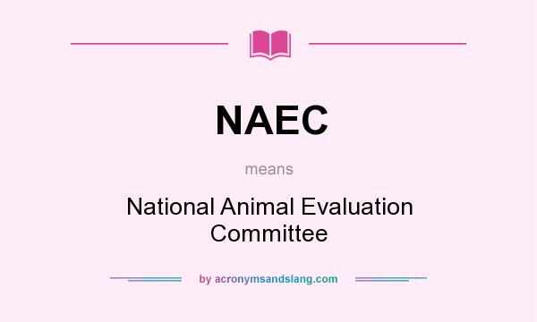 What does NAEC mean? It stands for National Animal Evaluation Committee