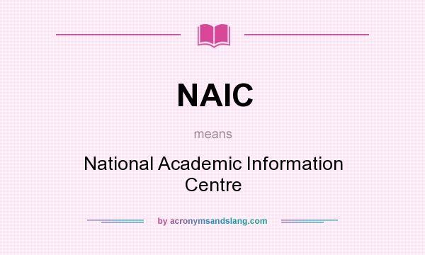 What does NAIC mean? It stands for National Academic Information Centre