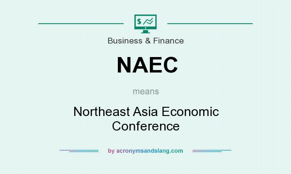 What does NAEC mean? It stands for Northeast Asia Economic Conference