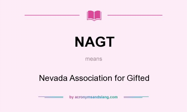 What does NAGT mean? It stands for Nevada Association for Gifted