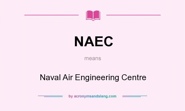 What does NAEC mean? It stands for Naval Air Engineering Centre
