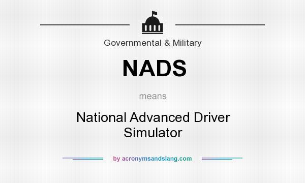 What does NADS mean? It stands for National Advanced Driver Simulator