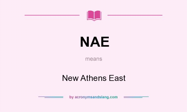 What does NAE mean? It stands for New Athens East