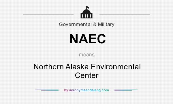 What does NAEC mean? It stands for Northern Alaska Environmental Center