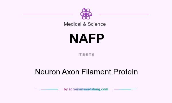 What does NAFP mean? It stands for Neuron Axon Filament Protein