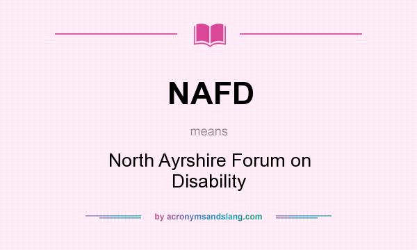 What does NAFD mean? It stands for North Ayrshire Forum on Disability