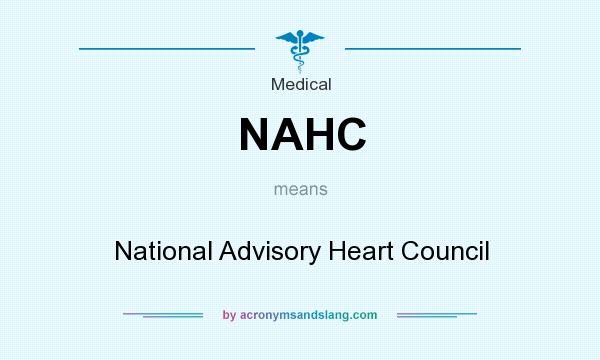 What does NAHC mean? It stands for National Advisory Heart Council