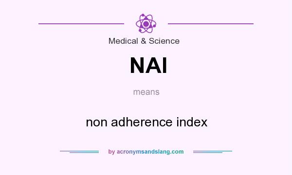 What does NAI mean? It stands for non adherence index