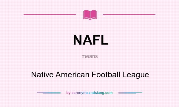 What does NAFL mean? It stands for Native American Football League