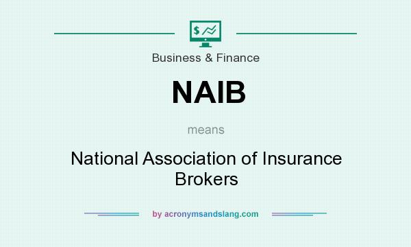 What does NAIB mean? It stands for National Association of Insurance Brokers