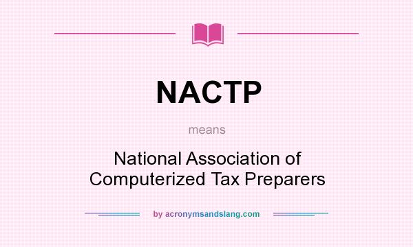 What does NACTP mean? It stands for National Association of Computerized Tax Preparers