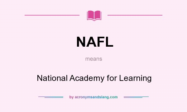 What does NAFL mean? It stands for National Academy for Learning