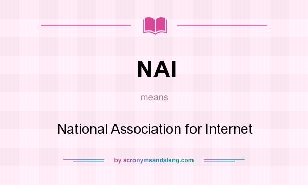 What does NAI mean? It stands for National Association for Internet