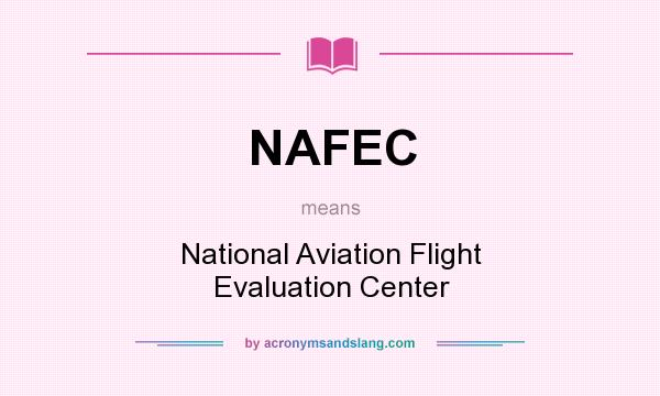 What does NAFEC mean? It stands for National Aviation Flight Evaluation Center