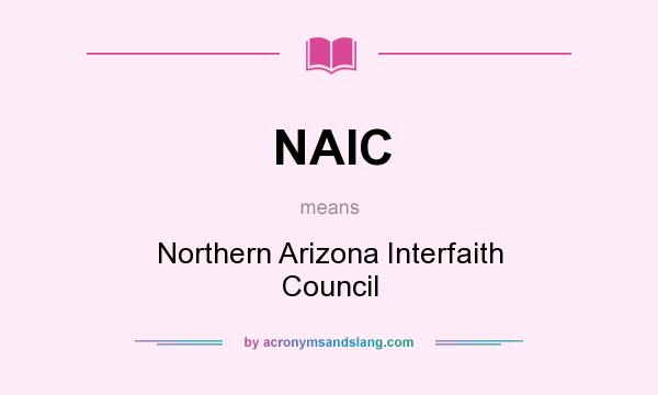 What does NAIC mean? It stands for Northern Arizona Interfaith Council