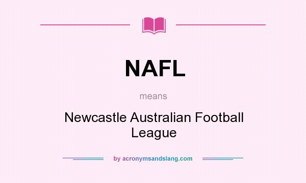 What does NAFL mean? It stands for Newcastle Australian Football League