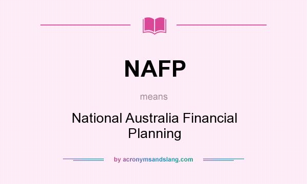 What does NAFP mean? It stands for National Australia Financial Planning