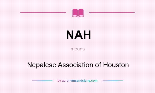 What does NAH mean? It stands for Nepalese Association of Houston
