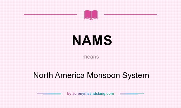 What does NAMS mean? It stands for North America Monsoon System