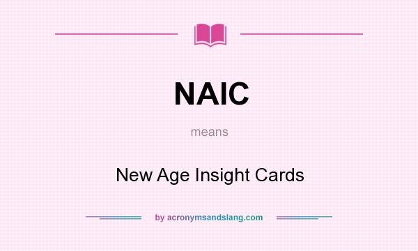 What does NAIC mean? It stands for New Age Insight Cards