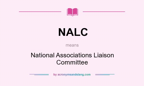 What does NALC mean? It stands for National Associations Liaison Committee