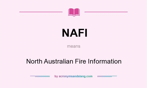 What does NAFI mean? It stands for North Australian Fire Information